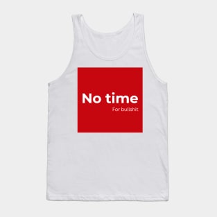 No time for bullshit (red) Tank Top